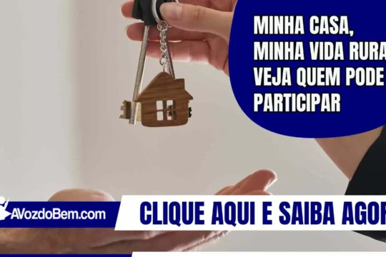 Minha Casa, Minha Vida Rural: veja quem pode participar