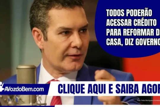 Todos poderão acessar crédito para reformar, diz governo