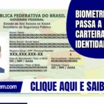Biometria oficial passa a usar a Carteira de Identidade