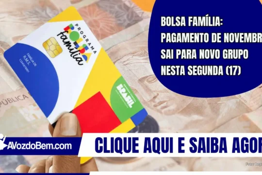 Bolsa Família: pagamento de novembro sai para novo grupo nesta segunda (17)