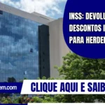 INSS: devolução dos descontos indevidos para herdeiros