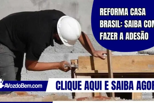 Reforma Casa Brasil: Saiba como fazer a adesão