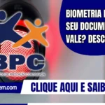Biometria no BPC: seu documento vale? Descubra!