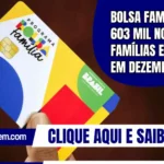Bolsa Família: 603 mil novas famílias entram em dezembro