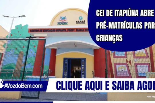CEI de Itapiúna abre pré-matrículas para crianças