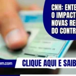 CNH: Entenda o impacto das novas regras do Contran