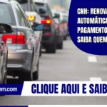 CNH renovada de graça? Descubra quem tem esse direito