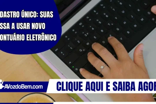 Cadastro Único: SUAS passa a usar novo prontuário eletrônico