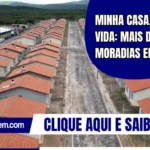 Minha Casa, Minha Vida: mais de 8 mil moradias em obra