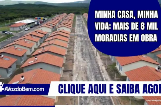 Minha Casa, Minha Vida: mais de 8 mil moradias em obra