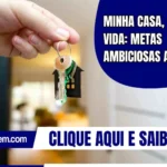Minha Casa, Minha Vida: metas ambiciosas até 2026