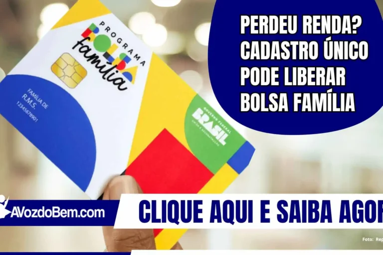 Perdeu renda? Cadastro Único pode liberar Bolsa Família
