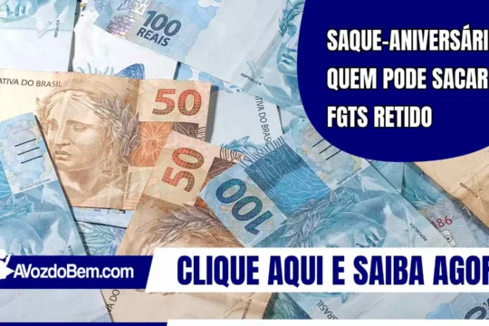 Saque-Aniversário: quem pode sacar FGTS retido