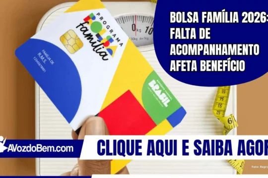 Bolsa Família 2026: falta de acompanhamento afeta benefício