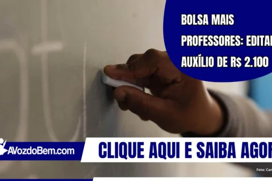 Bolsa Mais Professores: edital e auxílio de R$ 2.100