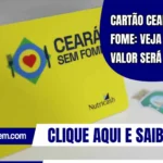 Cartão Ceará Sem Fome: veja quando o valor será liberado