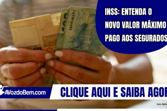 INSS: Entenda o novo valor máximo pago aos segurados