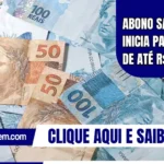 Abono salarial inicia pagamento de até R$ 1.621