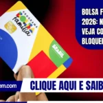 Bolsa Família 2026: não perca, veja como evitar bloqueio