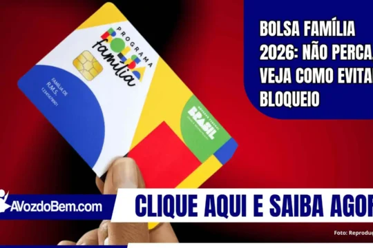 Bolsa Família 2026: não perca, veja como evitar bloqueio