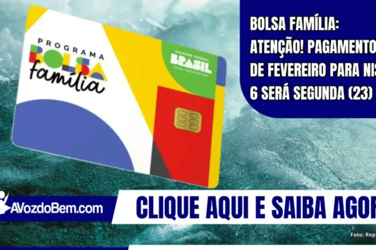 Bolsa Família: Atenção! Pagamento de fevereiro para NIS 6 será segunda (23)