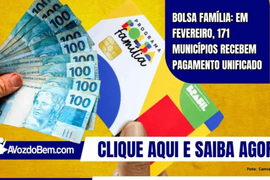 Bolsa Família: Em fevereiro, 171 municípios recebem pagamento unificado