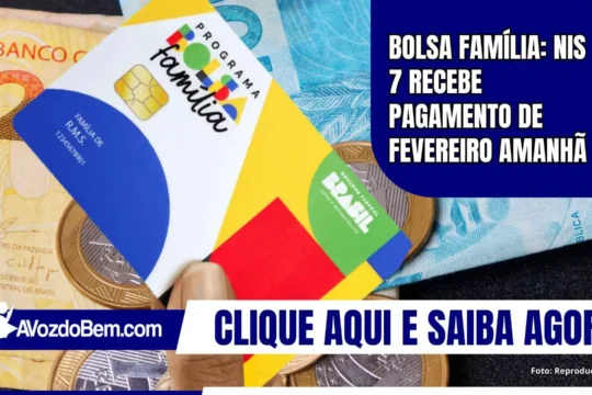 Bolsa Família: NIS 7 recebe pagamento de fevereiro amanhã