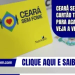 Ceará Sem Fome: Cartão tem data para acabar? Veja a verdade
