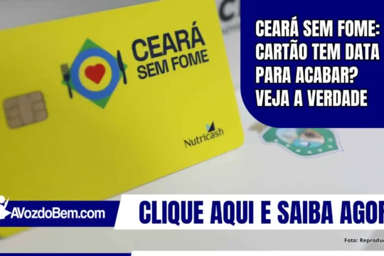Ceará Sem Fome: Cartão tem data para acabar? Veja a verdade