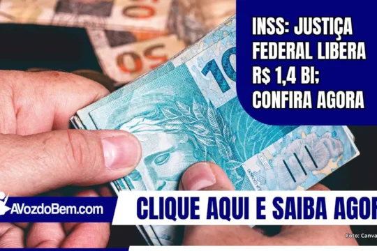 INSS: Justiça Federal libera R$ 1,4 bi; confira agora