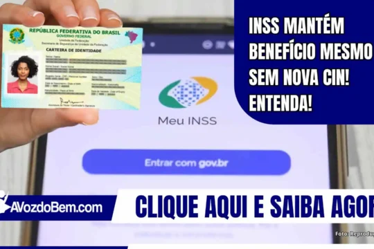 INSS mantém benefício mesmo sem nova CIN! Entenda!