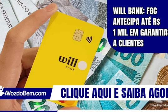 Will Bank: FGC antecipa até R$ 1 mil em garantias a clientes