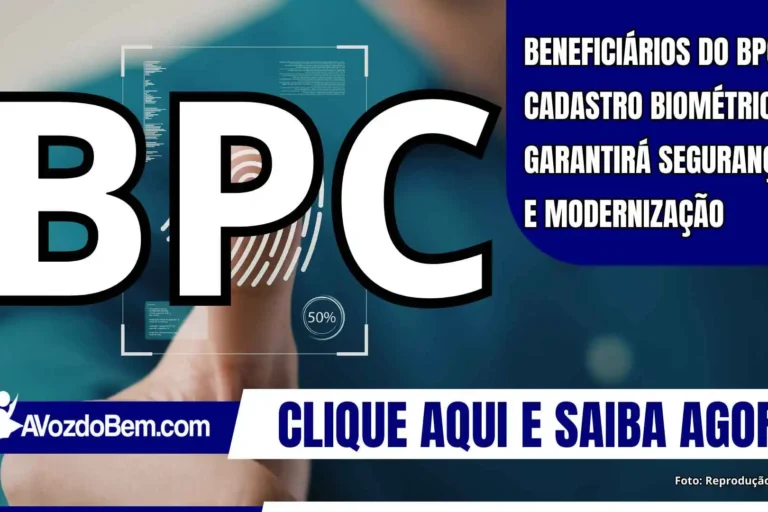 Beneficiários do BPC: Cadastro biométrico garantirá segurança e modernização