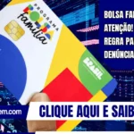 Bolsa Família: Atenção! nova regra para denúncias de fraude