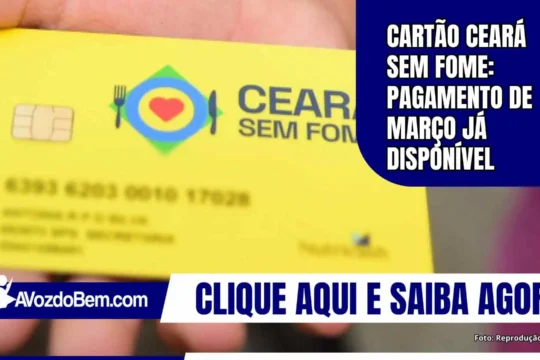 Cartão Ceará Sem Fome: pagamento de março já disponível