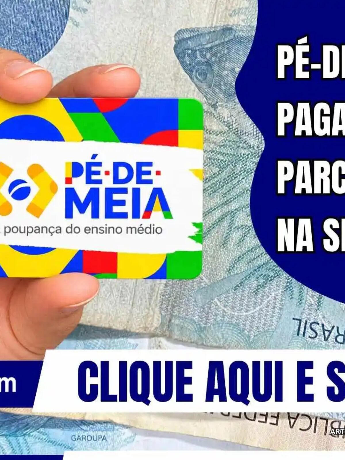 Pessoa segurando o cartão do Pé-de-Meia, representando o início do pagamento da 7ª parcela do programa para estudantes do ensino médio em outubro de 2026.